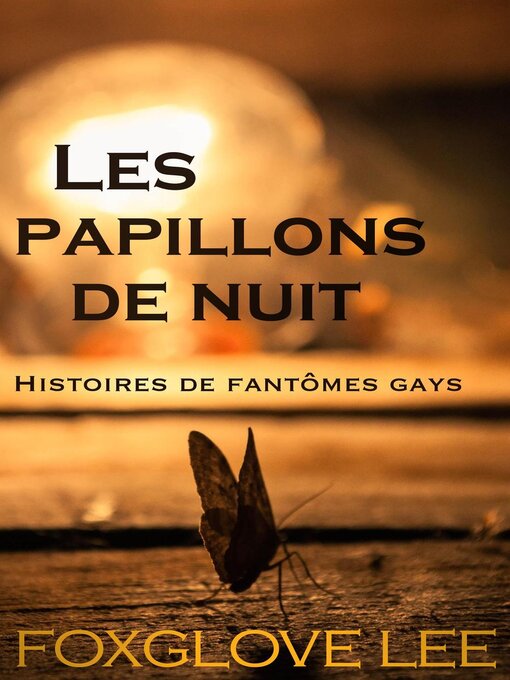 Title details for Les papillons de nuit by Foxglove Lee - Available